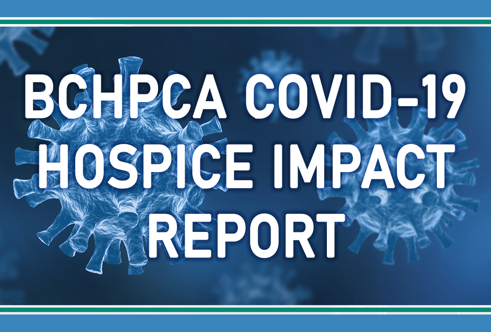 BCHPCA COVID–19 Hospice Impact Report